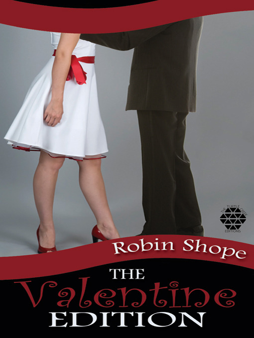 Title details for The Valentine Edition by Robin Shope - Available